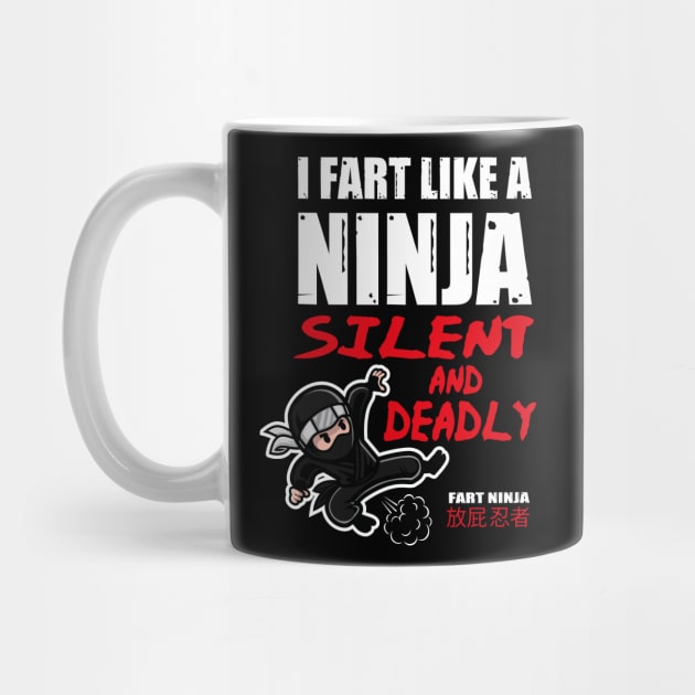 Funny I Fart Like A Ninja, Silent And Deadly Joke Design by Status71